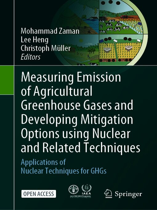 Title details for Measuring Emission of Agricultural Greenhouse Gases and Developing Mitigation Options using Nuclear and Related Techniques by Mohammad Zaman - Available